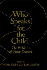 Cover of: Who Speaks for the Child?: The Problems of Proxy Consent (The Hastings Center Series in Ethics)