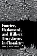 Cover of: Fourier, Hadamard, and Hilbert transforms in chemistry by edited by Alan G. Marshall.