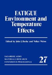 Cover of: Fatigue: Environment and Temperature Effects (Sagamore Army Materials Research Conference Proceedings)