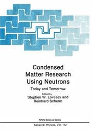 Cover of: Condensed Matter Research Using Neutrons: Today and Tomorrow (NATO Science Series: B:)