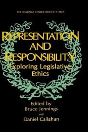 Cover of: Representation and Responsibility: Exploring Legislative Ethics (The Hastings Center Series in Ethics)