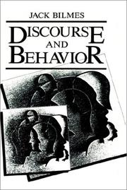 Cover of: Discourse and behavior | Jack Bilmes