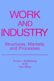 Cover of: Work and industry: structures, markets, and processes