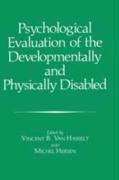 Cover of: Psychological evaluation of the developmentally and physically disabled