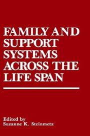 Family and support systems across the life span by Suzanne K. Steinmetz