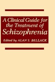 Cover of: A Clinical guide for the treatment of schizophrenia