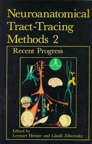 Cover of: Neuroanatomical tract-tracing methods, 2: recent progress