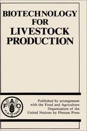 Cover of: Biotechnology for livestock production by Expert Consultation on the Application of Biotechnology in Livestock Production and Health in Developing Countries (1986 Rome, Italy)