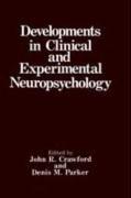 Developments in clinical and experimental neuropsychology by John R. Crawford, Denis M. Parker