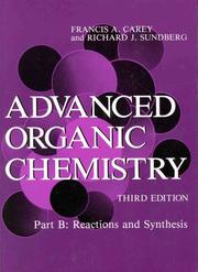 Advanced organic chemistry by Francis A. Carey, Richard J. Sundberg