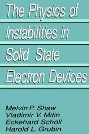 Cover of: The Physics of instabilitites in solid state electron devices by Melvin P. Shaw ... [et al.].