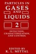 Cover of: Particles in Gases and Liquids 2: Detection, Characterization, and Control (Symposium on Particles in Gases and Liquids: Detection, Characterization, and Control//Particles in Gases and Liquids) by K.L. Mittal