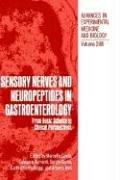 Cover of: Sensory Nerves and Neuropeptides in Gastroenterology:From Basic Science to Clinical Perspectives (Advances in Experimental Medicine and Biology)