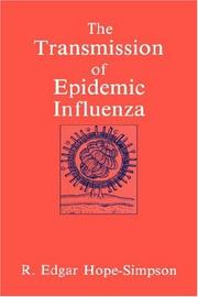 Cover of: The transmission of epidemic influenza by R. Edgar Hope-Simpson