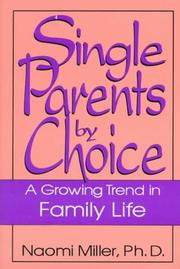 Cover of: Single parents by choice: a growing trend in family life