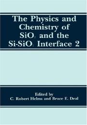 Cover of: The Physics and Chemistry of SiO2 and the Si-SiO2 Interface 2 | 