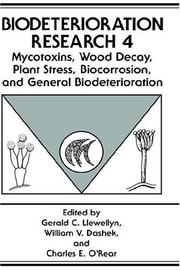 Cover of: Biodeterioration Research: Volume 4: Mycotoxins, Wood Decay, Plant Stress, Biocorrosion, and General Biodeterioration (Biodeterioration Research)