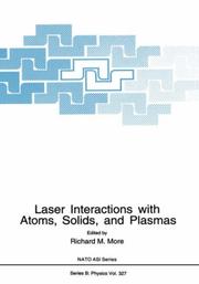 Laser interactions with atoms, solids, and plasmas by Richard M. More