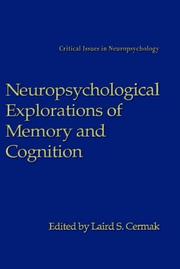 Neuropsychological Explorations of Memory and Cognition by Laird S. Cermak