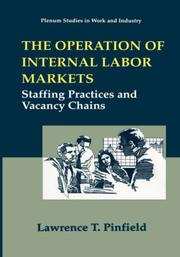 Cover of: The operation of internal labor markets by Lawrence T. Pinfield