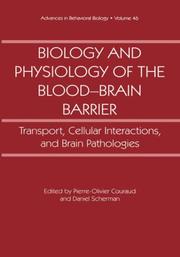 Cover of: Biology & Physiology of the Blood Brain Barrier: Transport, Cellular Interactions & Brain Pathologies