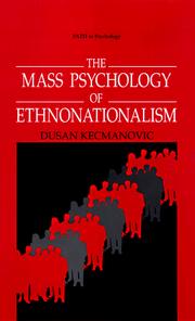 The mass psychology of ethnonationalism by Dušan Kecmanović