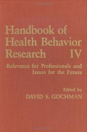 Cover of: Handbook of Health Behavior Research IV: Relevance for Professionals and Issues for the Future