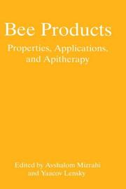 Cover of: Bee products: properties, applications, and apitherapy