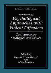 Cover of: Handbook of psychological approaches with violent offenders: contemporary strategies and issues