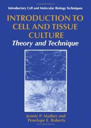 Cover of: Introduction to cell and tissue culture: theory and technique