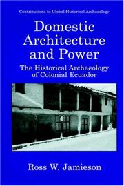 Cover of: Domestic architecture and power: the historical archaeology of colonial Ecuador