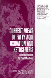 Cover of: Current Views of Fatty Acid Oxidation and Ketogenesis - From Organelles to Point Mutations (ADVANCES IN EXPERIMENTAL MEDICINE AND BIOLOGY Volume 466) (Advances in Experimental Medicine and Biology) by 