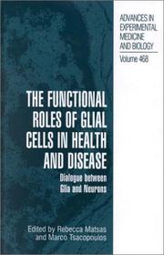 The functional roles of glial cells in health and disease by Rebecca Matsas, Marco Tsacopoulos