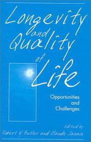 Longevity and quality of life by Robert N. Butler, Jasmin, Claude, Claude Jasmin, Claude Jasmin