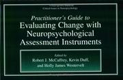 Cover of: Practitioner's Guide to Evaluating Change with Neuropsychological Assessment Instruments (Critical Issues in Neuropsychology)
