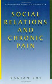 Cover of: Social Relations and Chronic Pain by Ranjan Roy