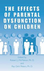 The effects of parental dysfunction on children by McMahon, Robert J., Ray DeV Peters