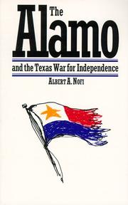 Cover of: The Alamo and the Texas War of Independence, September 30, 1835 to April 21, 1836 by Albert A. Nofi