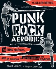 Cover of: Punk rock aerobics: 75 killer moves, 50 punk classics, and 25 reasons to get off your ass and exercise