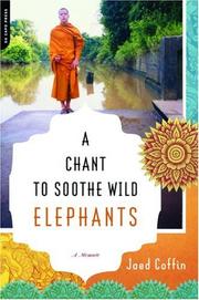 Cover of: A Chant to Soothe Wild Elephants: A Memoir