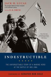 Cover of: Indestructible: The Unforgettable Story of a Marine Hero at the Battle of Iwo Jima