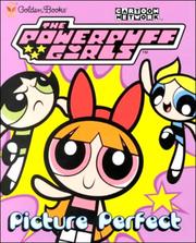 Cover of: Picture Perfect (Powerpuff Girls) | 