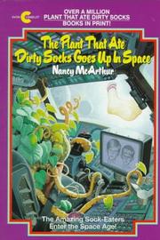 Cover of: The plant that ate dirty socks goes up in space | Nancy McArthur