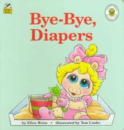Cover of: Bye-bye, diapers by Ellen Weiss