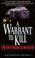 Cover of: A Warrant to Kill