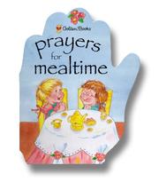 Cover of: Prayers for Mealtime (Hand Prayer Books) | Golden Books