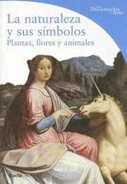 Cover of: NATURALEZA Y SUS SIMBOLOS, LA (Los Diccionarios del Arte)