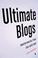 Cover of: Ultimate Blogs