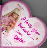 Cover of: I Love You Because Love, Barbie