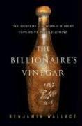 Cover of: The Billionaire's Vinegar: The Mystery of the World's Most Expensive Bottle of Wine